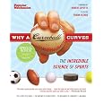 Why a Curveball Curves: The Incredible Science of Sports (Popular Mechanics)