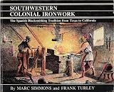 Product 0890131287 - Product title Southwestern Colonial Ironwork: The Spanish Blacksmithing Tradition from Texas to California