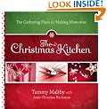 The Christmas Kitchen: The Gathering Place for Making Memories