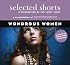 Selected Shorts: Wondrous Women (Selected Shorts: A Celebration of the Short Story)