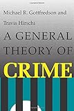 A General Theory of Crime