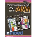 Microcontr�leurs RISC 32 bits � architecture ARM : 35 projets d'initiation en C avec la carte mbed NXP LPC 1768