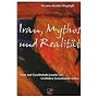 Iran, Mythos und Realit�t: Staat und Gesellschaft jenseits von westlichen Sensationsberichten