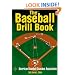 The Baseball Drill Book (The Drill Book Series)
