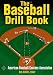 The Baseball Drill Book (The Drill Book Series)