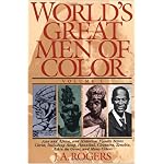 World's Great Men of Color, Volume I: Asia and Africa, and Historical Figures Before Christ, Including Aesop, Hannibal, Cleopatra, Zenobia, Askia the Great, ... and Many Others (World's Great Men of Color) book cover