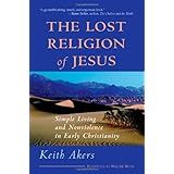 the lost religion of jesus simple living and nonviolence in early christianity