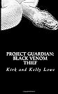 Project Guardian: The Black Venom Thief (Volume 1)