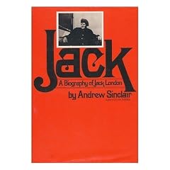 Jack: A Biography of Jack London