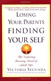 Losing Your Parents, Finding Yourself: The Defining Turning Point of Adult Life