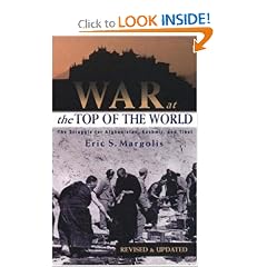 War at the Top of the World: The Struggle for Afghanistan, Kashmir and Tibet, Revised Edition