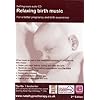 Relaxing Birth Music: Music for a Relaxed, Calm and Uplifting Birth