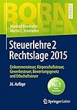 Image de Steuerlehre 2 Rechtslage 2015: Einkommensteuer, Körperschaftsteuer, Gewerbesteuer, Bewertungsgesetz