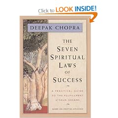 The Seven Spiritual Laws Of Success: A Practical Guide to the Fulfillment Of Your Dreams