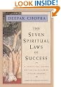 The Seven Spiritual Laws Of Success: A Practical Guide to the Fulfillment Of Your Dreams
