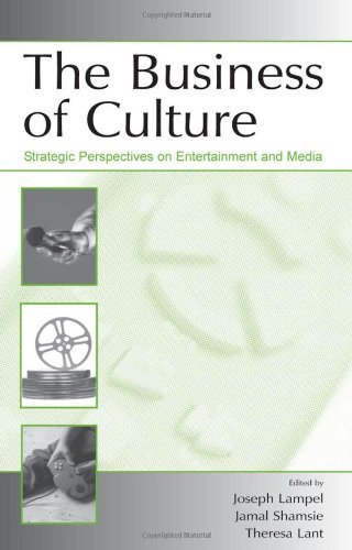 The Business of Culture: Strategic Perspectives on Entertainment and Media (Series in Organization and Management)