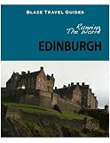 Running The World: Edinburgh, Scotland (Blaze Travel Guides)