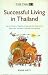 Successful Living in Thailand (The Thai & I)