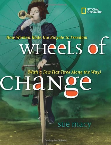 wheels of change how women rode the bicycle to freedom with a few flat tires along the way