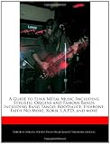 A Guide to Funk Metal Music Including Stylistic Origins and Famous Bands Including Bang Tango, Bootsauce, Fishbone, Faith No More, Korn, L.A.P.D, and more