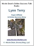 Lynn Terry: Super Affiliate & Online Success Story (Nicole Dean's Online Talk Radio)
