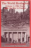 The World reshaped. Volume 1, Fifty years after the war in Europe