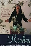 Bags to Riches: 7 Success Secrets for Women in Business