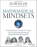 Mathematical Mindsets: Unleashing Students' Potential through Creative Math, Inspiring Messages and Innovative Teaching