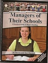 Managers of Their Schools: A Practical Guide to Homeschooling Managers of Their Schools: A Practical Guide to Homeschooling