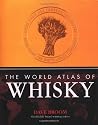 The World Atlas of Whisky: More Than 300 Expressions Tasted