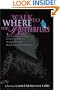 Walk to Where the Butterflies Are: Journal of Joy Allyn JonesMessages Transmitted through Rodney Andrus McKeever