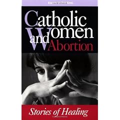 Catholic Women & Abortion: Stories of Healing