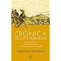 Cr�nica de la eternidad. �Qui�n escribi� la Historia verdadera de la conquista de la Nueva Espa�a?