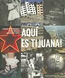 Aqui Es Tijuana! (Spanish Edition)