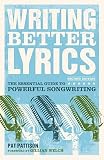 Writing Better Lyrics: The Essential Guide to Powerful Songwriting   [WRITING BETTER LYRICS 2/E] [Paperback]