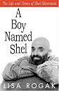 A Boy Named Shel: The Life and Times of Shel Silverstein