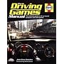 Driving Games Manual: The Ultimate Guide to All Car-based Computer and Video Games