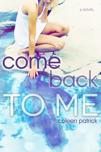 Come Back to Me by Coleen Patrick Come Back to Me by Coleen Patrick