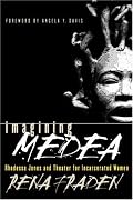 Imagining Medea: Rhodessa Jones and Theater for Incarcerated Women