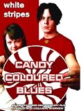 White Stripes - Candy Colouredblues: Unauthorized