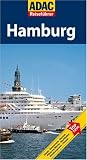ADAC Reisef�hrer Hamburg: Hotesl. Restaurants. Museen. Pl�tze am Wasser. Nachtleben. Hamburgensien. Theater