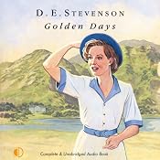 Golden Days: Further Leaves from Mrs Tim's Journal | [D. E. Stevenson]