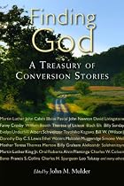 Finding God: A Treasury of Conversion Stories Finding God: A Treasury of Conversion Stories