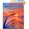Mathematica Navigator: Mathematics, Statistics and Graphics, Third Edition