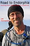 Road to Endorphia: Running from John OGroats to Lands End (Thousand Mile Man)
