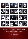 Behind Photographs: Archiving Photographic Legends