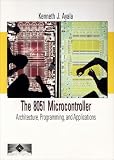 The 8051 Microcontroller: Architecture, Programming, and Applications