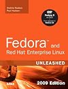 Fedora and Red Hat Enterprise Linux Unleashed: 2009 Edition: Covering Fedora 10, Fedora 11 and Red Hat Enterprise Linux 5 (Unleashed)