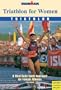 Triathlon for Women: Triathlon: A Mind-Body-Spirit Approach for Female Athletes (Ironman Edition)