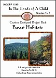 Forest Habitats (In the Hands of a Child: Custom Designed Project Pack)